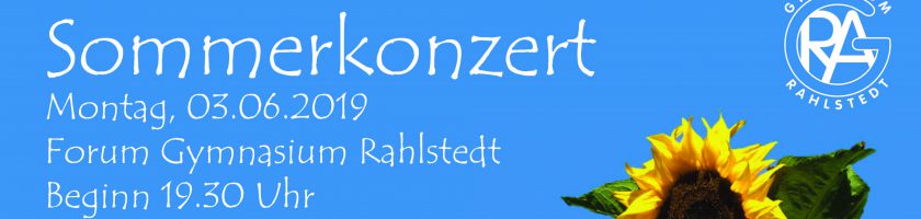 Sommerkonzert am Montag, 03.06.2019, im Forum Gymnasium Rahstedt, Beginn 19:30 Uhr. Hintergrund in Blau mit einer Sonnenblume.
