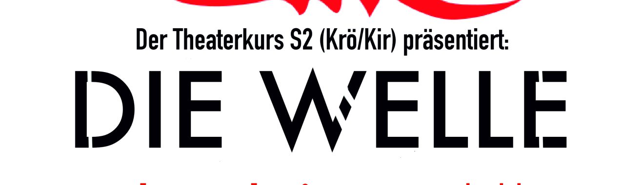 Plakat für das Theaterstück "Die Welle", präsentiert vom Theaterkurs S2 (Krü/Kir). Es zeigt eine stilisierte Welle in roter Farbe. Informationen: Theateradaption von Reinhold Tritt, Aufführungen am 19. und 20. Mai 2025 um 18 Uhr im Forum Gymnasium Rahlstedt, mit Kuchenverkauf.