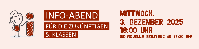 Info-Abend für die zukünftigen 5. Klassen am Mittwoch, 3. Dezember 2025 um 18:00 Uhr. Individuelle Beratung ab 17:30 Uhr.