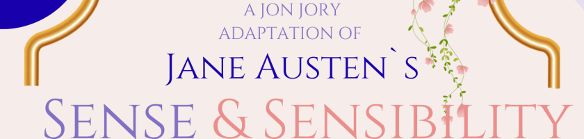Text auf dem Bild: "A Jon Jory Adaptation of Jane Austen's Sense & Sensibility"